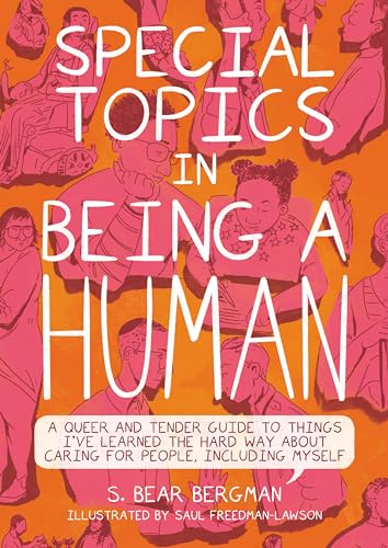 Special Topics in Being a Human: A Queer and Tender Guide to Things I've Learned the Hard Way About Caring for People, Including Myself von Arsenal Pulp Press