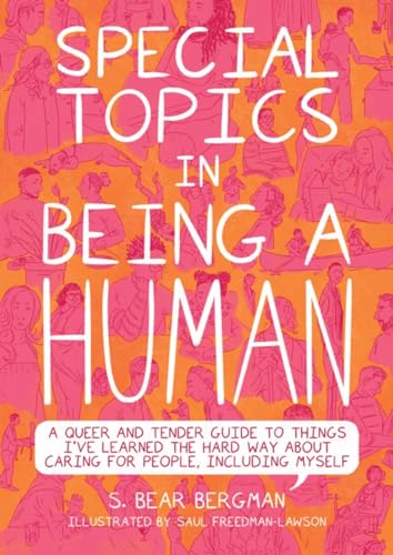 Special Topics in Being a Human: A Queer and Tender Guide to Things I've Learned the Hard Way About Caring for People, Including Myself von Arsenal Pulp Press