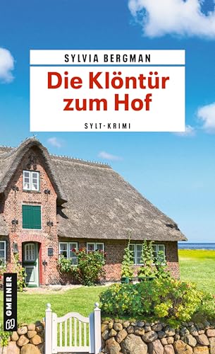 Die Klöntür zum Hof: Sylt-Krimi (Kaiser und Thomsen ermitteln 2) von Gmeiner-Verlag