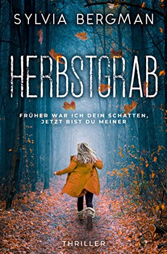Herbstgrab: Früher war ich dein Schatten, jetzt bist du meiner Herbstgrab: Früher war ich dein Schatten, jetzt bist du meiner