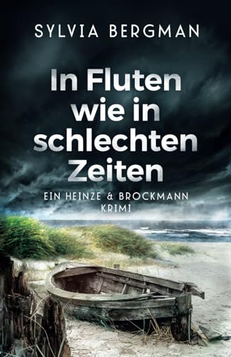 In Fluten wie in schlechten Zeiten: Heinze & Brockmanns erster Fall (Heinze & Brockmann Krimis, Band 1)