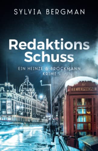 Redaktionsschuss: Heinze & Brockmanns vierter Fall (Heinze & Brockmann Krimis, Band 4)