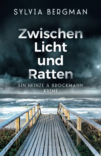 Zwischen Licht und Ratten: Heinze & Brockmanns dritter Fall (Heinze & Brockmann Krimis, Band 3) von Sylvia Bergman