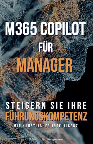 M365 Copilot für Manager: Steigern Sie Ihre Führungskompetenz mit KI