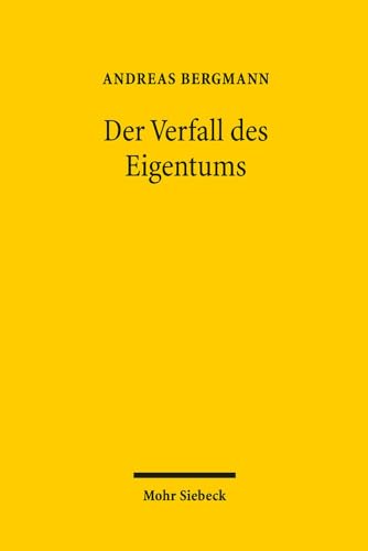 Der Verfall des Eigentums: Ersitzung und Verjährung der Vindikation am Beispiel von Raubkunst und Entarteter Kunst (Der Fall Gurlitt)
