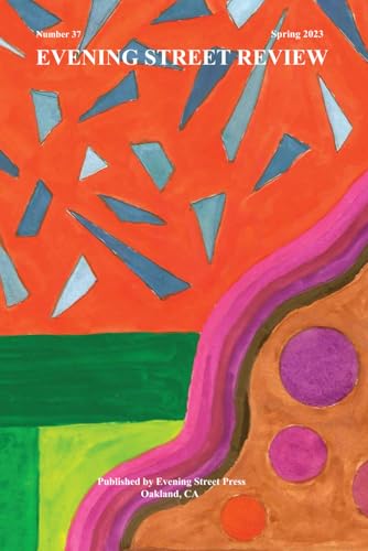 EVENING STREET REVIEW NUMBER 37: SPRING 2023 EVENING STREET REVIEW NUMBER 37: SPRING 2023 von Evening Street Press