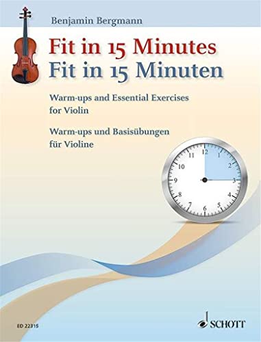 Fit in 15 Minuten: Warm-ups und Basisübungen für Violine: Warm-ups und Basisübungen für Violine. Violine. von Schott Music
