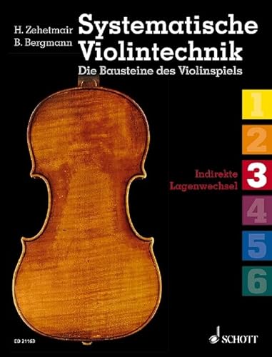 Systematische Violintechnik: Die Bausteine des Violinspiels. Band 3. Violine.
