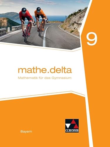 mathe.delta – Bayern / mathe.delta Bayern 9: Mathematik für das Gymnasium (mathe.delta – Bayern: Mathematik für das Gymnasium)