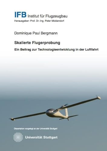 Skalierte Flugerprobung Ein Beitrag zur Technologieentwicklung in der Luftfahrt Skalierte Flugerprobung Ein Beitrag zur Technologieentwicklung in der Luftfahrt von Dr. Hut