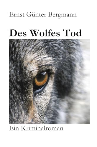 Des Wolfes Tod: Ein Kriminalroman von Rediroma-Verlag
