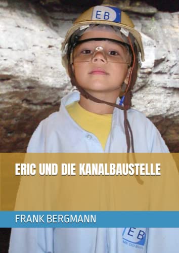 Eric und die Kanalbaustelle von Independently published