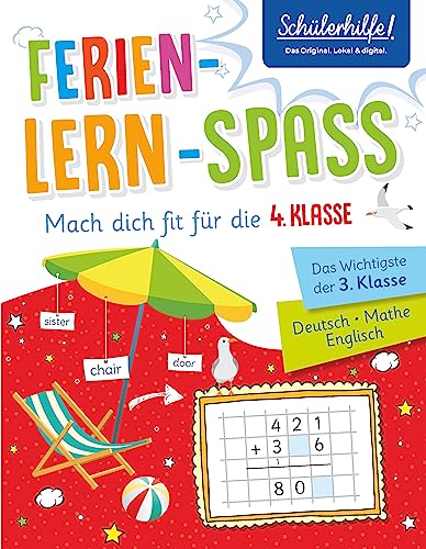 Ferien-Lern-Spaß | Mach dich fit für die 4. Klasse: Das Wichtigste der 3. Klasse | Deutsch • Mathe • Englisch Ferien-Lern-Spaß | Mach dich fit für die 4. Klasse: Das Wichtigste der 3. Klasse | Deutsch • Mathe • Englisch