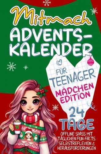 Mitmach-Adventskalender für Teenager - Mädchen Edition.: 24 Tage Offline Spaß mit täglichen Fun-Facts, Selbstreflexion & Herausforderungen | Die perfekte Adventsbegleitung für junge Entdeckerinnen von Bookmundo