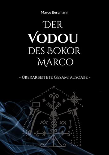 Der Vodou des Bokor Marco: Überarbeitete Gesamtausgabe