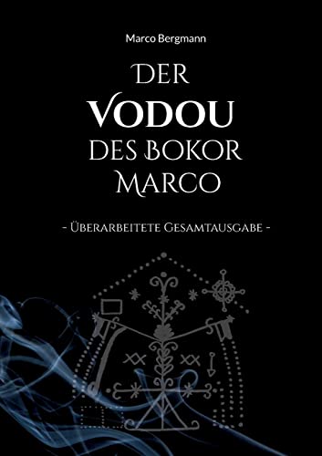 Der Vodou des Bokor Marco: Überarbeitete Gesamtausgabe