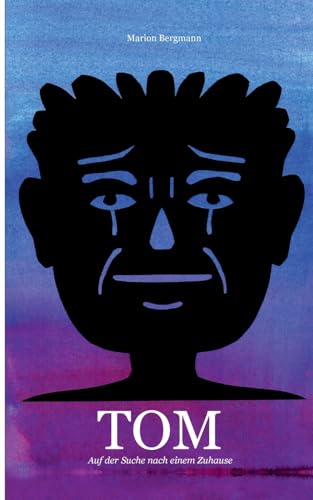 Tom: Auf der Suche nach einem Zuhause von BoD – Books on Demand