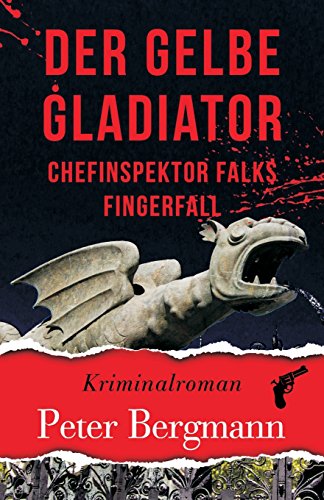 Der gelbe Gladiator: Chefinspektor Falks Fingerfall (Kärntner Mordsbullen, Band 2)