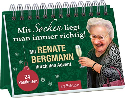 Mit Socken liegt man immer richtig!: Mit Renate Bergmann durch den Advent. 24 Postkarten | Adventskalender (1) von der Online-Omi zum Aufstellen von Ars Edition