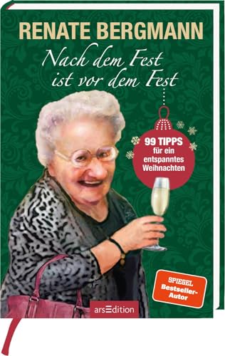 Nach dem Fest ist vor dem Fest: 99 Tipps für ein entspanntes Weihnachten | Nützliches und Lustiges von der Online-Omi rund um den jährlichen Weihnachtstrubel von Ars Edition