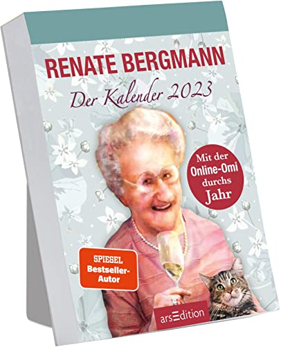 Renate Bergmann - Der Kalender 2023: Mit der Online-Omi durchs Jahr | Lustiger Abreißkalender der Twitter-Oma für 2023, zum Aufstellen von Ars Edition