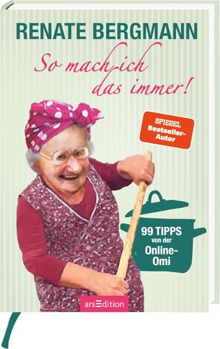 So mach ich das immer!: 99 Tipps von der Online-Omi | Weisheiten und Kniffe rund um Haushalt und Küche von der Twitter-Oma So mach ich das immer!: 99 Tipps von der Online-Omi | Weisheiten und Kniffe rund um Haushalt und Küche von der Twitter-Oma
