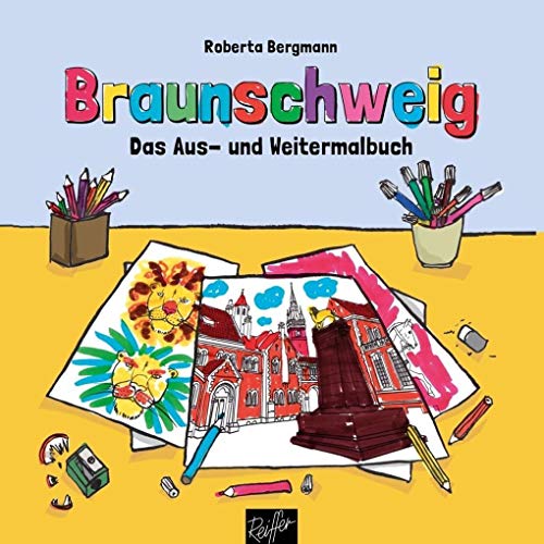 Braunschweig: Das Aus- und Weitermalbuch Braunschweig: Das Aus- und Weitermalbuch