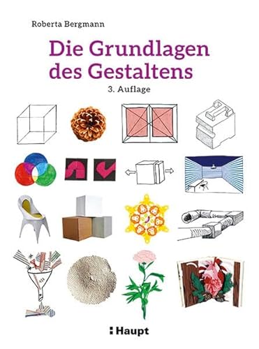 Die Grundlagen des Gestaltens: Plus: 50 praktische Übungen von Haupt Verlag AG