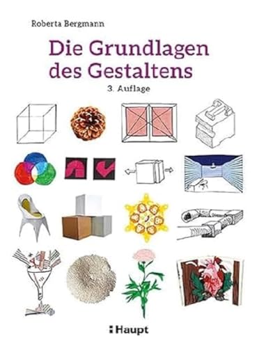 Die Grundlagen des Gestaltens: Plus: 50 praktische Übungen von Haupt Verlag AG