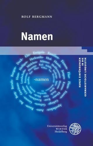 Namen (Kurze Einführungen in die germanistische Linguistik - KEGLI) von UNIVERSITÄTSVERLAG WINTER GMBH HEIDELBERG