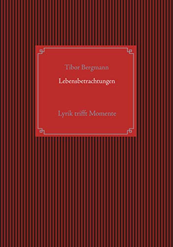 Lebensbetrachtungen: Lyrik trifft Momente von Books on Demand