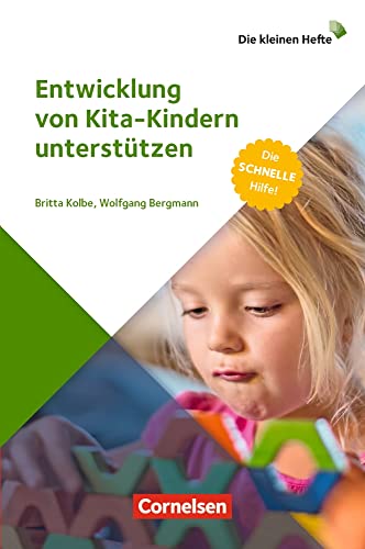 Entwicklung von Kita-Kindern unterstützen: Die schnelle Hilfe! (Die kleinen Hefte) von Cornelsen bei Verlag an der Ruhr