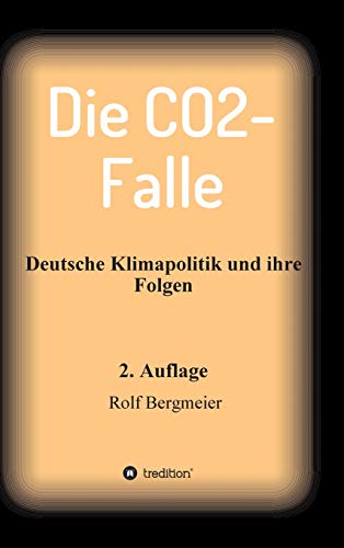 Die CO2-Falle: Deutsche Klimapolitik und ihre Folgen von tredition