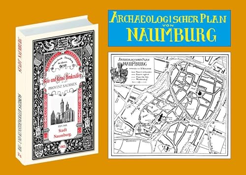 Bau- und Kunstdenkmäler der Stadt NAUMBURG 1903. Buch mit Karte: [24. Heft von 33] Beschreibende Darstellung der älteren Bau- und Kunstdenkmäler der Provinz Sachsen und der angrenzenden Gebiete von Rockstuhl Verlag