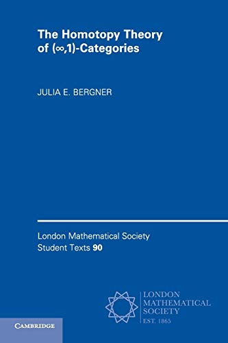 The Homotopy Theory of (∞,1)-Categories (London Mathematical Society Student Texts, 90, Band 90) von Cambridge University Press