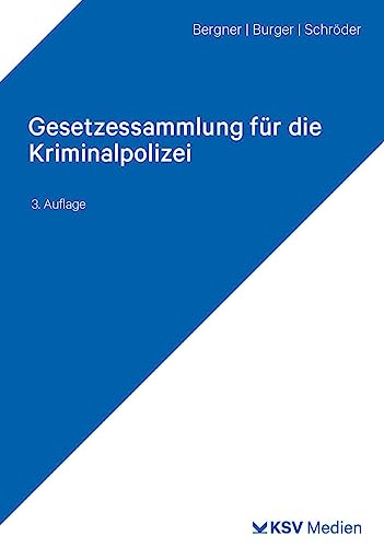 Gesetzessammlung für die Kriminalpolizei: Textsammlung für Studium und Praxis