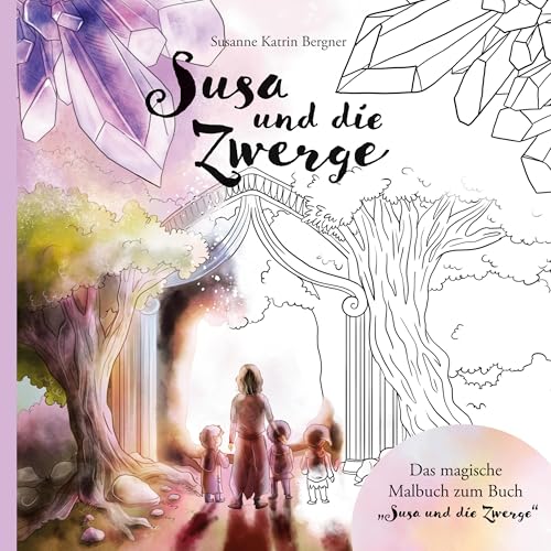 Susa und die Zwerge Malbuch: Das magische Malbuch zum Buch von BoD – Books on Demand