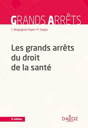 Les grands arrêts du droit de la santé. 3e éd. von DALLOZ