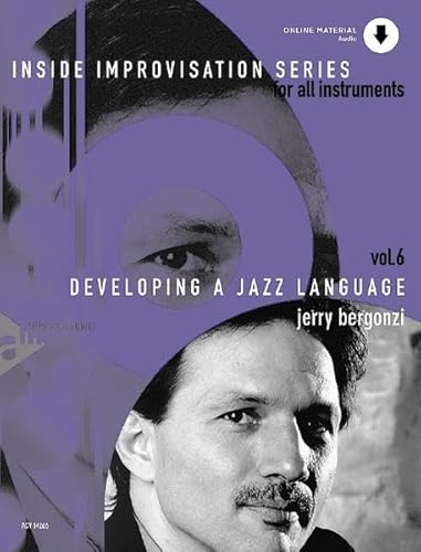 Developing A Jazz Language: Vol. 6. Melodie-Instrumente im Violinschlüssel. Lehrbuch mit CD.: Band 6. Melodie-Instrumente im Violinschlüssel. Lehrbuch. (Inside Improvisation Series, Band 6)