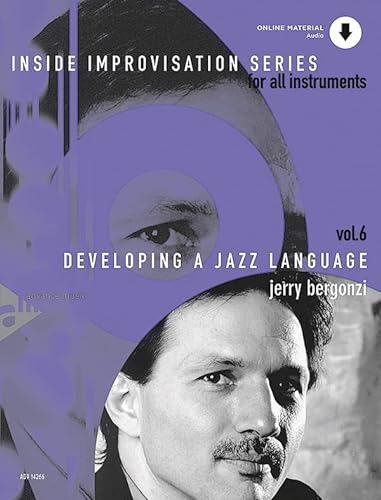 Developing A Jazz Language. Vol. 6: Melodie-Instrumente im Violinschlüssel. Lehrbuch mit Online-Audiodatei. von advance music GmbH