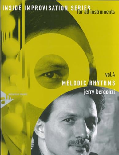 Melodic Rhythms: Band 4. Melodie-Instrumente. Lehrbuch. (Inside Improvisation Series, Band 4) von ADVANCE MUSIC