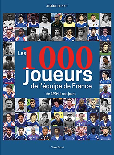 Les 1000 joueurs de l'équipe de France von TALENT SPORT