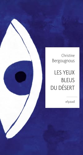 Les yeux bleus du désert Les yeux bleus du désert von ELYZAD