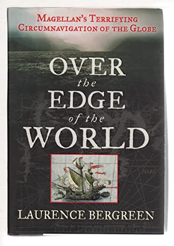 Over the Edge of the World: Magellan's Terrifying Circumnavigation of the Globe von Mariner