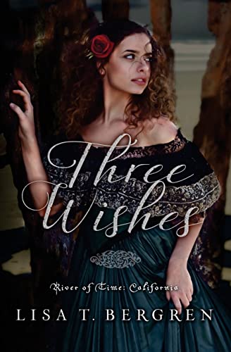 Three Wishes (River of Time: California, Band 1)