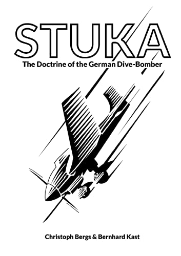 STUKA: The Doctrine of the German Dive-Bomber von Military History Group