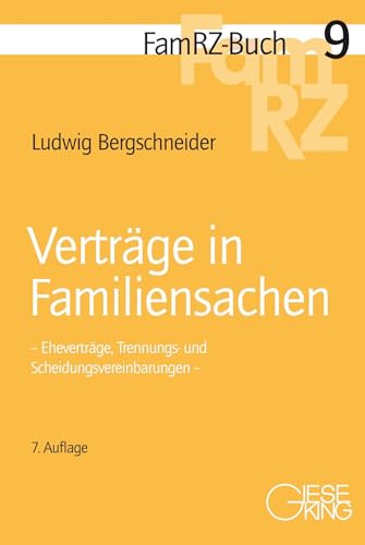 Verträge in Familiensachen: Eheverträge, Trennungs- und Scheidungsvereinbarungen (FamRZ-Buch) von Gieseking, E u. W