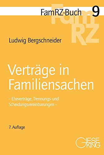 Verträge in Familiensachen: Eheverträge, Trennungs- und Scheidungsvereinbarungen (FamRZ-Buch) von Gieseking, E u. W