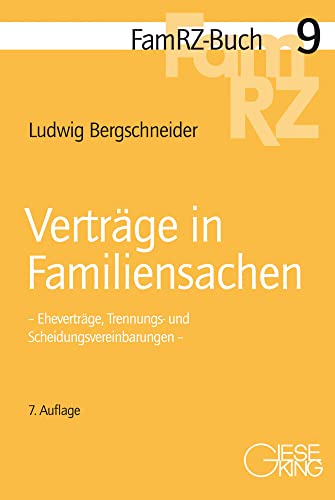 Verträge in Familiensachen: Eheverträge, Trennungs- und Scheidungsvereinbarungen (FamRZ-Buch) von Gieseking E.U.W. GmbH