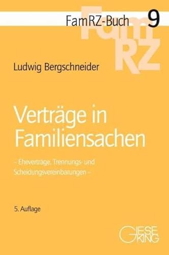 Verträge in Familiensachen: Eheverträge, Trennungs- und Scheidungsvereinbarungen (FamRZ-Buch)